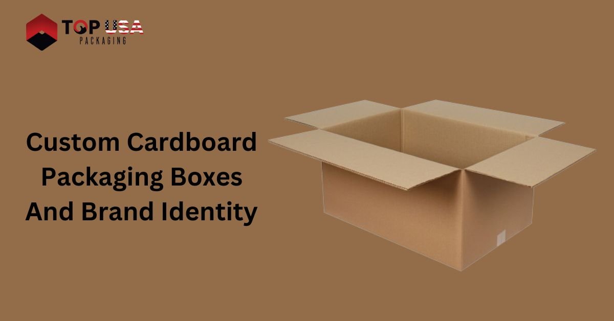 Custom Cardboard Packaging Boxes And Brand Identity