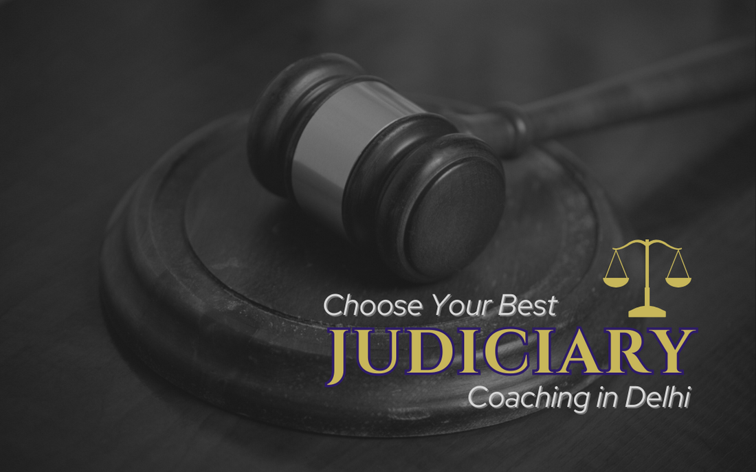 Best Judiciary Coaching in Delhi Factors to Consider