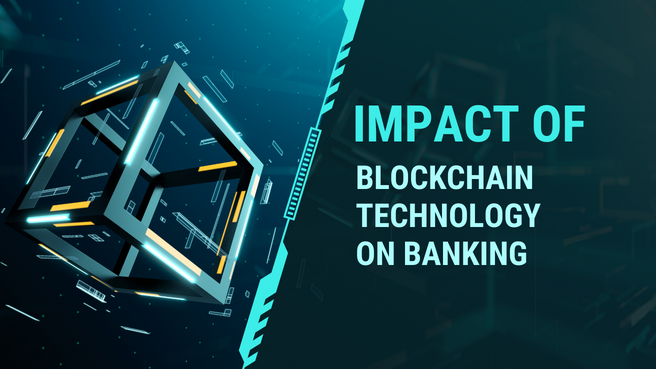 Impact of Blockchain Technology on Banking