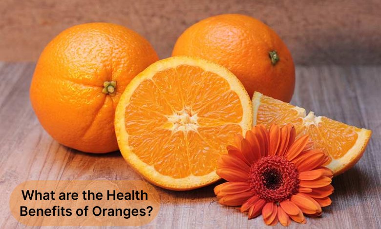 What are the Health Benefits of Oranges?
